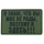 Нашивка, патч "Мне не рады" ПВХ тактическая с липучкой.